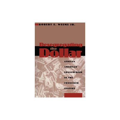 Desegregating the Dollar - by Robert E Weems (Paperback)