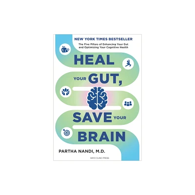 Heal Your Gut, Save Your Brain - by Partha Nandi (Hardcover)