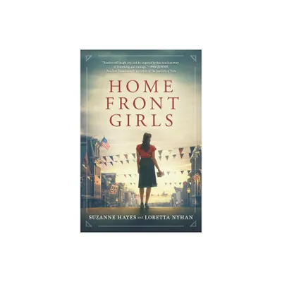 Home Front Girls (Reissue) - by Suzanne Hayes & Loretta Nyhan (Paperback)