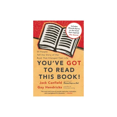 Youve Got to Read This Book! - by Jack Canfield & Gay Hendricks (Paperback)