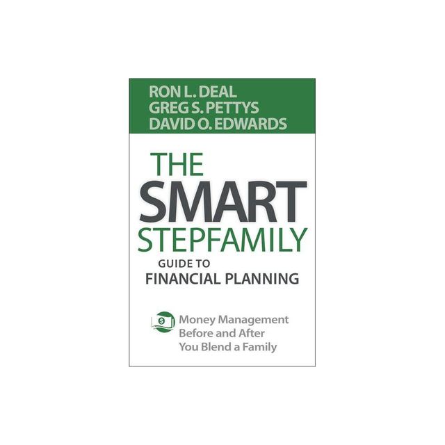 The Smart Stepfamily Guide to Financial Planning - by Ron L Deal & Greg S Pettys & David O Edwards (Paperback)