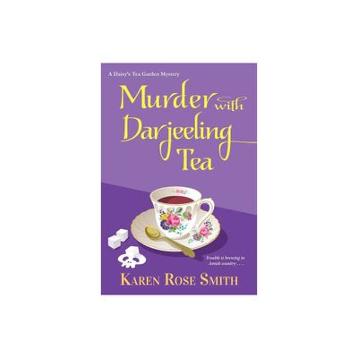 Murder with Darjeeling Tea - (Daisys Tea Garden Mystery) by Karen Rose Smith (Paperback)