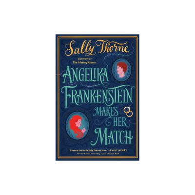 Angelika Frankenstein Makes Her Match - by Sally Thorne (Paperback)