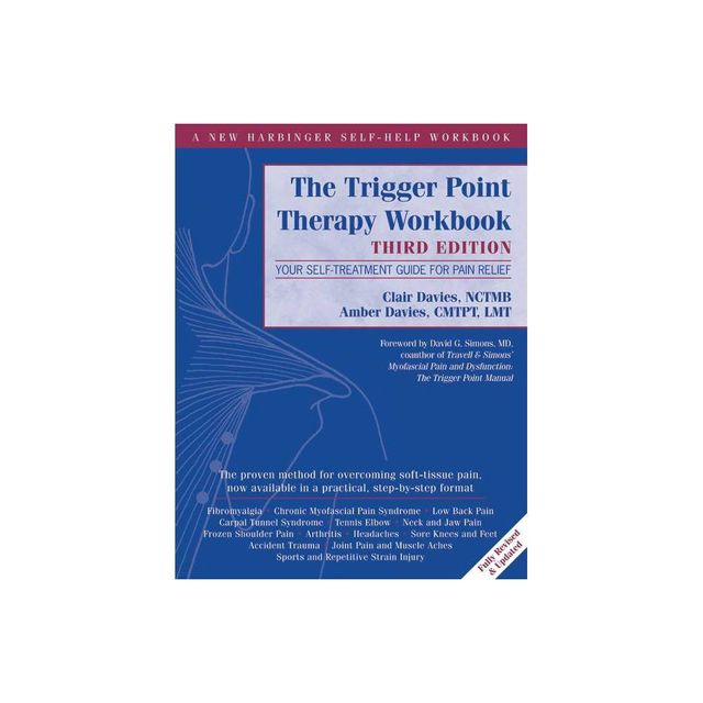 The Trigger Point Therapy Workbook - 3rd Edition by Clair Davies & Amber Davies (Paperback)