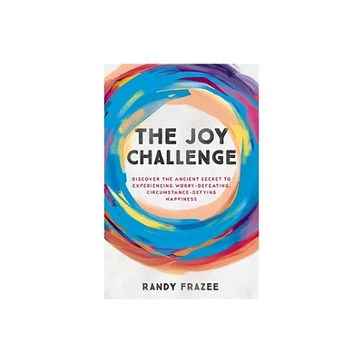 The Joy Challenge - by Randy Frazee (Paperback)