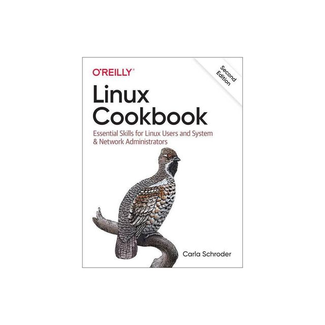 Linux Cookbook - 2nd Edition by Carla Schroder (Paperback)