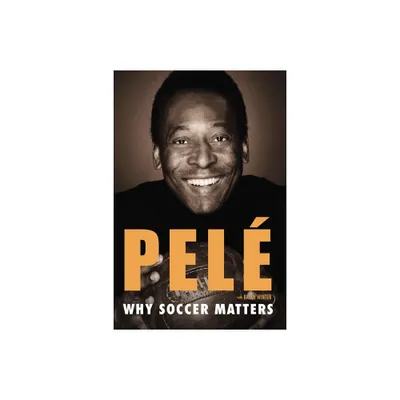 Why Soccer Matters - by Pel (Paperback)