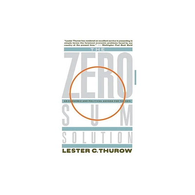 Zero-Sum Solution - by Lester Thurow (Paperback)