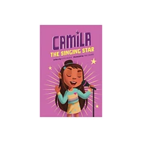 Camila the Singing Star - (Camila the Star) by Alicia Salazar (Paperback)