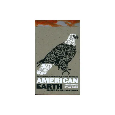 American Earth: Environmental Writing Since Thoreau (Loa #182) - (Library of America) by Bill McKibben (Hardcover)