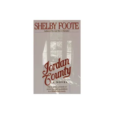 Jordan County - by Shelby Foote (Paperback)