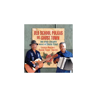 Lorenzo Martinez & Ramon Sanchez - Old School Polkas Del Ghost Town (CD)