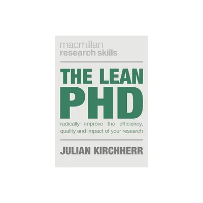 The Lean PhD - (MacMillan Research Skills) by Julian Kirchherr (Paperback)