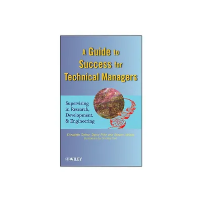 A Guide to Success for Technical Managers - by Elizabeth Treher & David Piltz & Steven Jacobs (Hardcover)