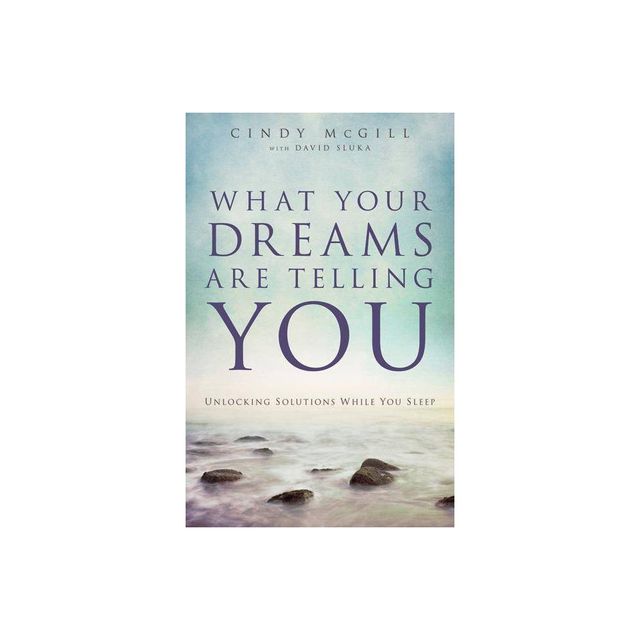 What Your Dreams Are Telling You - by Cindy McGill (Paperback)