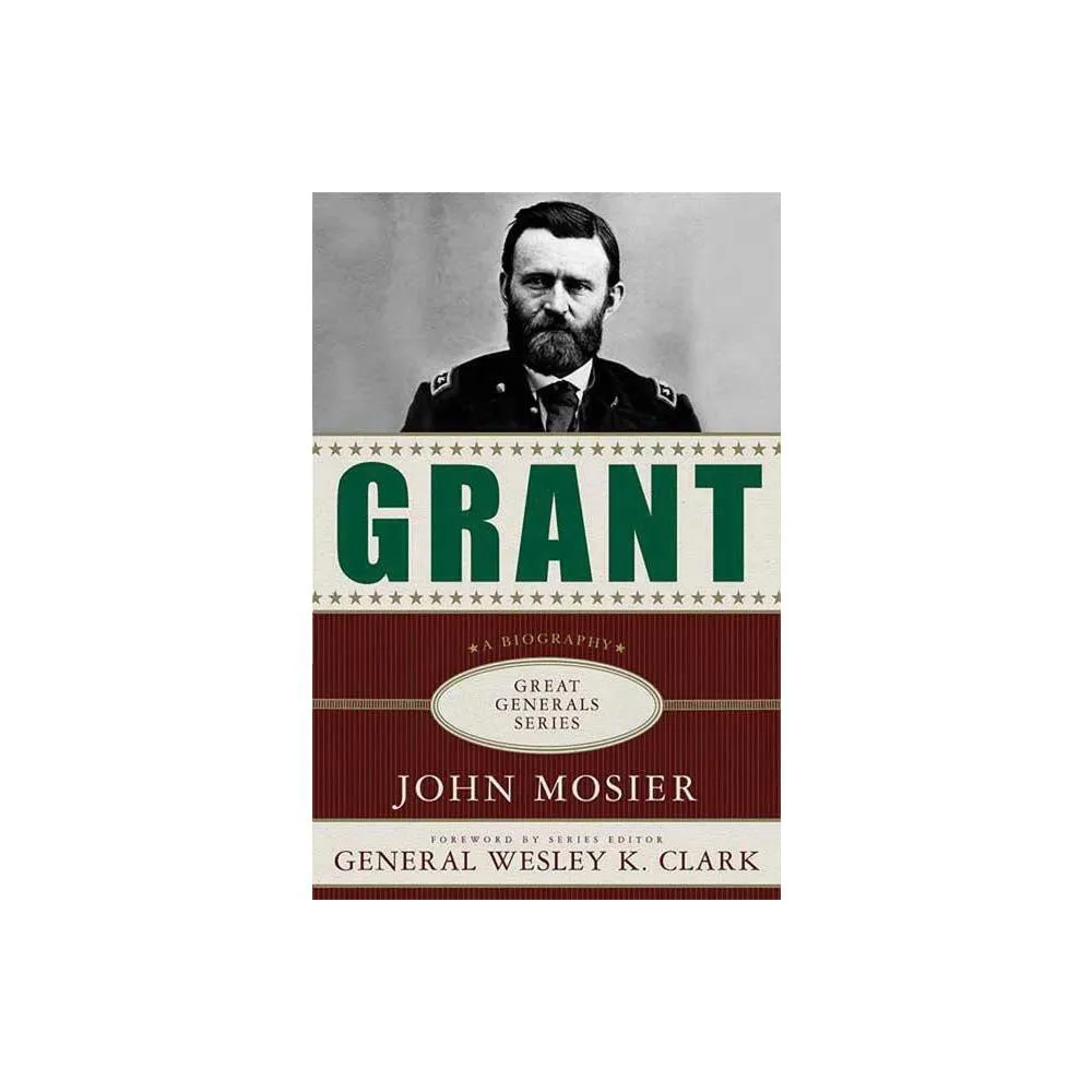 St Martins Press 3pl Grant: A Biography - (Great Generals) by John 