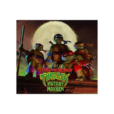 The Art of Teenage Mutant Ninja Turtles: Mutant Mayhem - by Jim Sorenson (Hardcover)