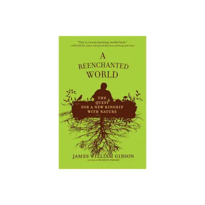 A Reenchanted World - by James William Gibson (Paperback)