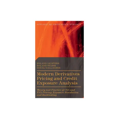 Modern Derivatives Pricing and Credit Exposure Analysis - (Applied Quantitative Finance) by Roland Lichters & Roland Stamm & Donal Gallagher