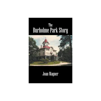 The Burholme Park Story - by Joan Wagner (Paperback)