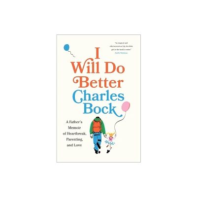 I Will Do Better - by Charles Bock (Hardcover)