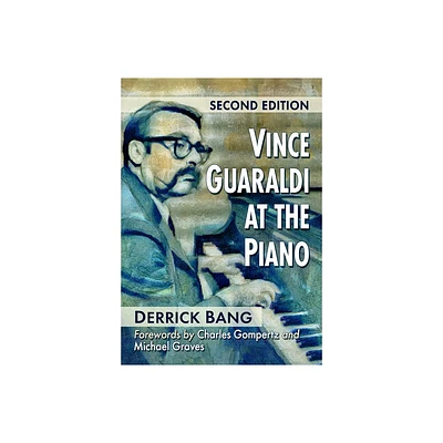 Vince Guaraldi at the Piano, 2d ed. - by Derrick Bang (Paperback)