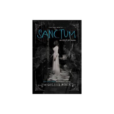 Sanctum - (Asylum) by Madeleine Roux (Paperback)