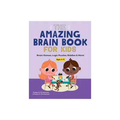 The Amazing Brain Book for Kids - by Evelyn B Christensen & Susan E Christensen (Paperback)