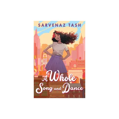 Whole Song and Dance - by Sarvenaz Tash (Paperback)