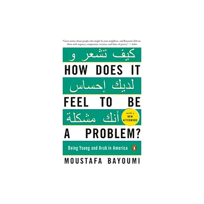 How Does It Feel to Be a Problem? - by Moustafa Bayoumi (Paperback)