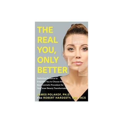 The Real You, Only Better - by James Polakof & Robert A Hardesty (Paperback)