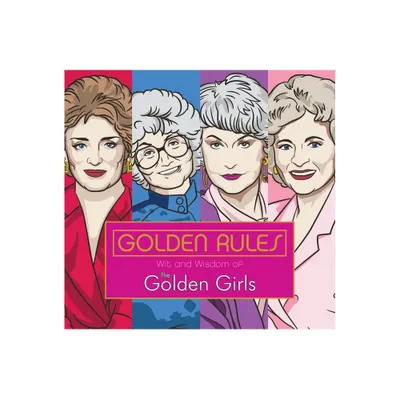 Golden Rules: Wit and Wisdom of the Golden Girls - by Francesco Sedita & Douglas Yacka (Hardcover)