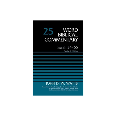 Isaiah 34-66, Volume 25 - (Word Biblical Commentary) by John D W Watts (Hardcover)