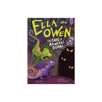 Ella and Owen 1: The Cave of Aaaaah! Doom! - by Jaden Kent (Paperback)