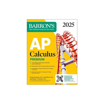 AP Calculus Premium, 2025: Prep Book with 12 Practice Tests + Comprehensive Review + Online Practice - (Barrons AP Prep) (Paperback)