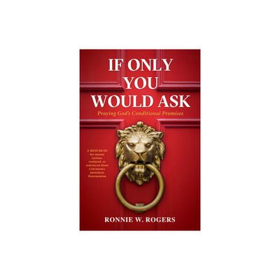 If Only You Would Ask - by Ronnie W Rogers (Paperback)