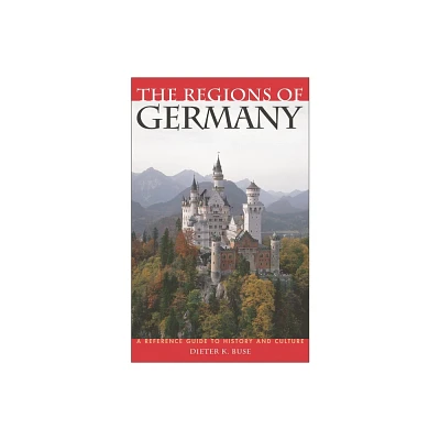 The Regions of Germany - by Dieter Buse (Hardcover)