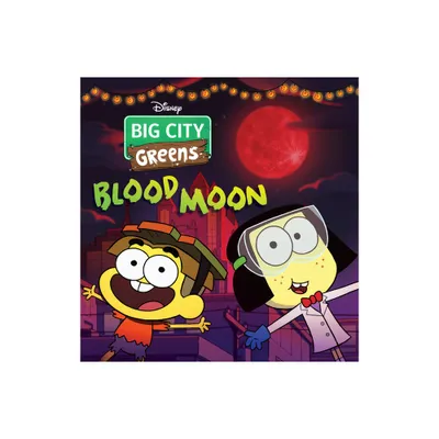 Big City Greens: Blood Moon - by Disney Books (Paperback)