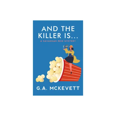 And the Killer Is . . . - (Savannah Reid Mystery) by G A McKevett (Paperback)