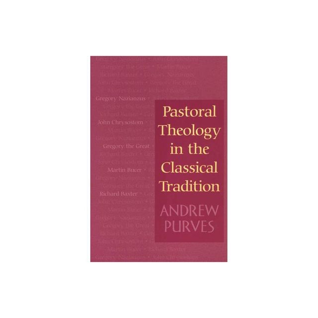 Pastoral Theology in the Class - by Andrew Purves (Paperback)