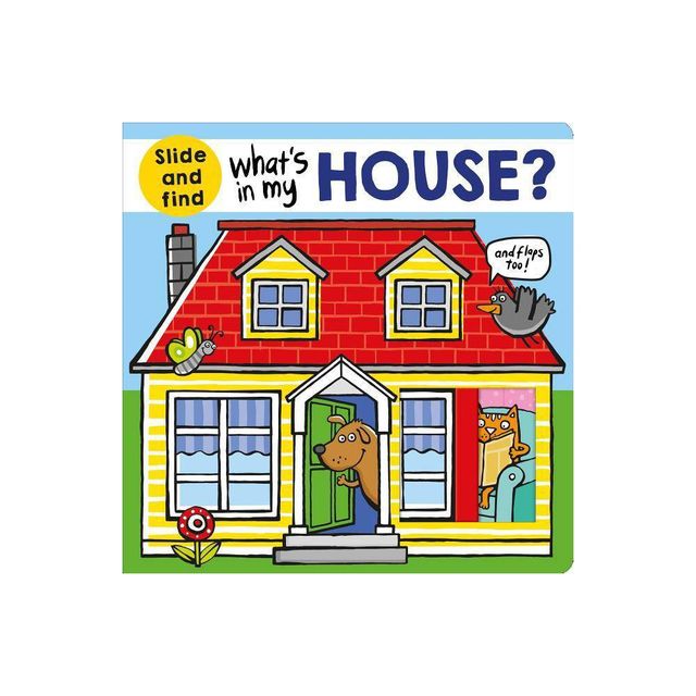 Whats in My House? - by Roger Priddy (Board Book)