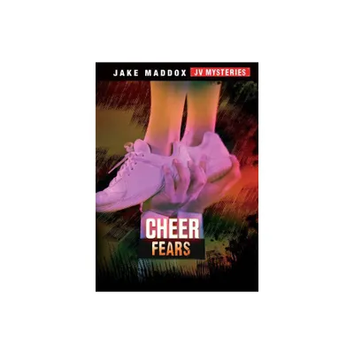 Cheer Fears - (Jake Maddox Jv Mysteries) by Jake Maddox (Paperback)