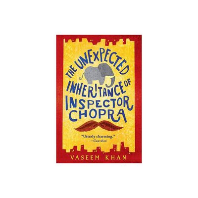 The Unexpected Inheritance of Inspector Chopra - (Baby Ganesh Agency Investigation) by Vaseem Khan (Paperback)