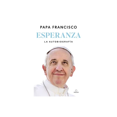 Esperanza. La Autobiografa: Memorias del Papa Francisco / Hope - (Paperback)