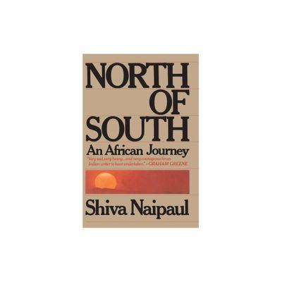 North of South - by Shiva Naipaul (Paperback)