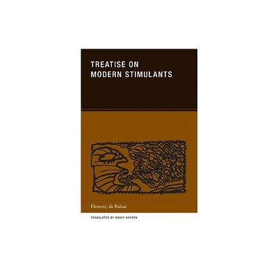 Treatise on Modern Stimulants - by Honor de Balzac (Paperback)