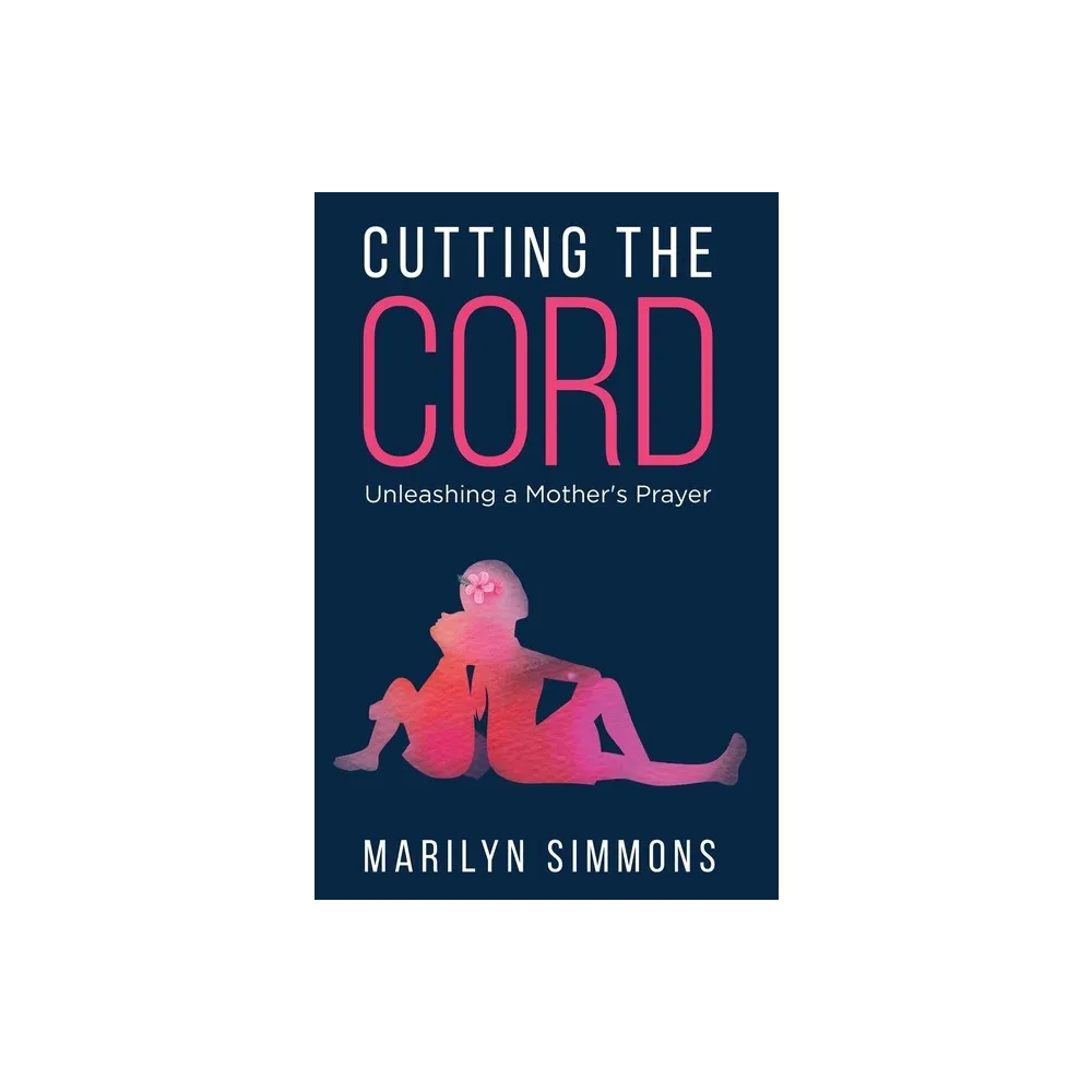 Cutting the Cord - by Marilyn Simmons (Paperback)