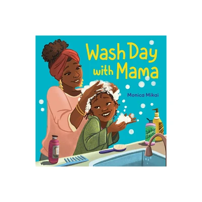 Wash Day with Mama - by Monica Mikai (Hardcover)