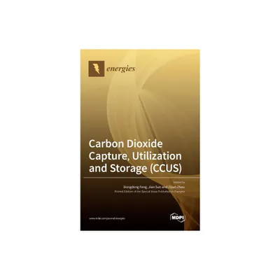 Carbon Dioxide Capture, Utilization and Storage (CCUS) - (Hardcover)