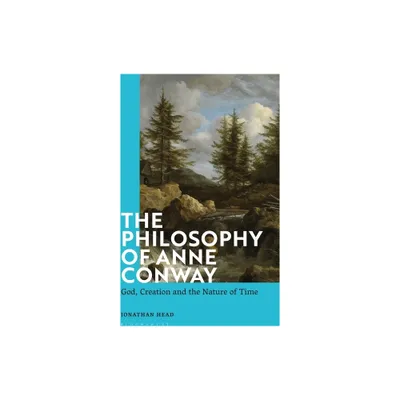 The Philosophy of Anne Conway - by Jonathan Head (Paperback)